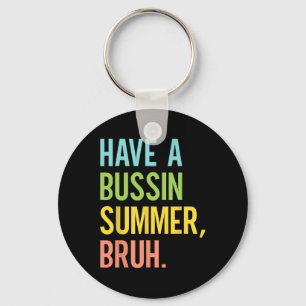 A Bussin Summer Bruh Last Day Of School Teacher St Keychain