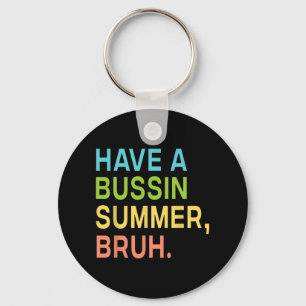 A Bussin Summer Bruh Teacher We Out Last Day Of Sc Keychain