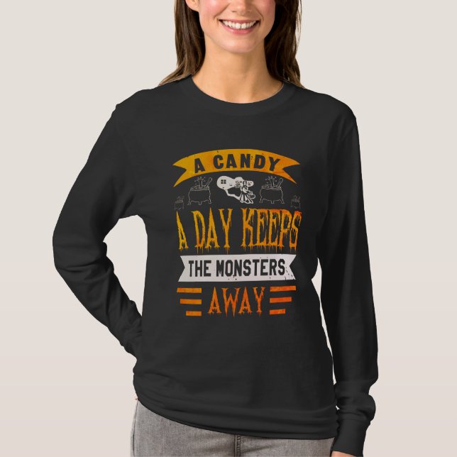 A Candy a Day Keeps the Monsters Away T-Shirt (Front)