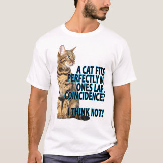A CAT FITS PERFECTLY IN ONES LAP..png T-Shirt