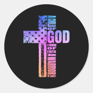 A Child Of God A Woman Of Faith A Warrior Of Chris Classic Round Sticker