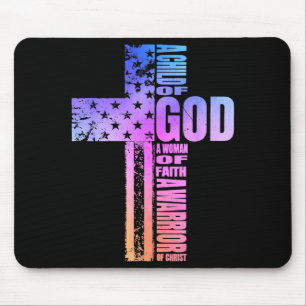 A Child Of God A Woman Of Faith A Warrior Of Chris Mouse Pad