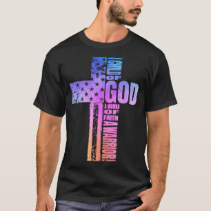 A Child Of God A Woman Of Faith A Warrior Of Chris T-Shirt