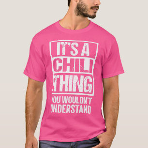 A Chili Thing You Wouldnt Understand Hot Food Chil T-Shirt