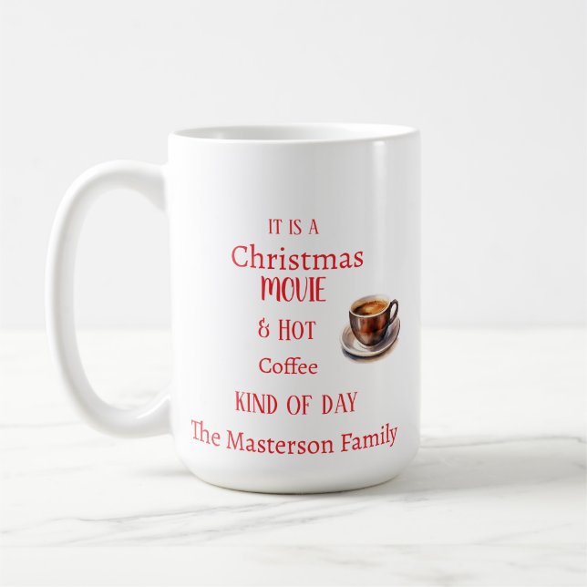 A Christmas Movie & Hot Coffee Kind of Day Coffee Mug (Left)