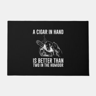 A Cigar In Hand Is Better Than Two In The Humidor Doormat
