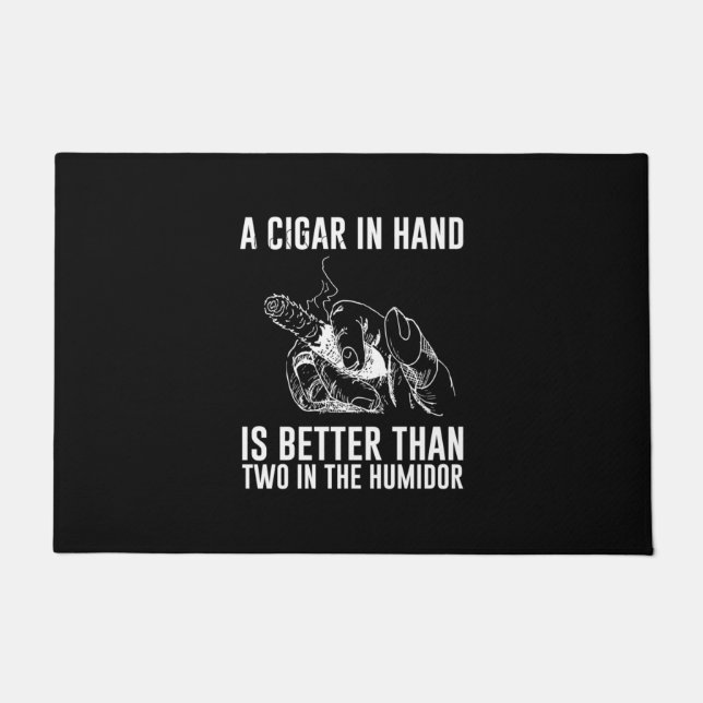A Cigar In Hand Is Better Than Two In The Humidor Doormat (Front)