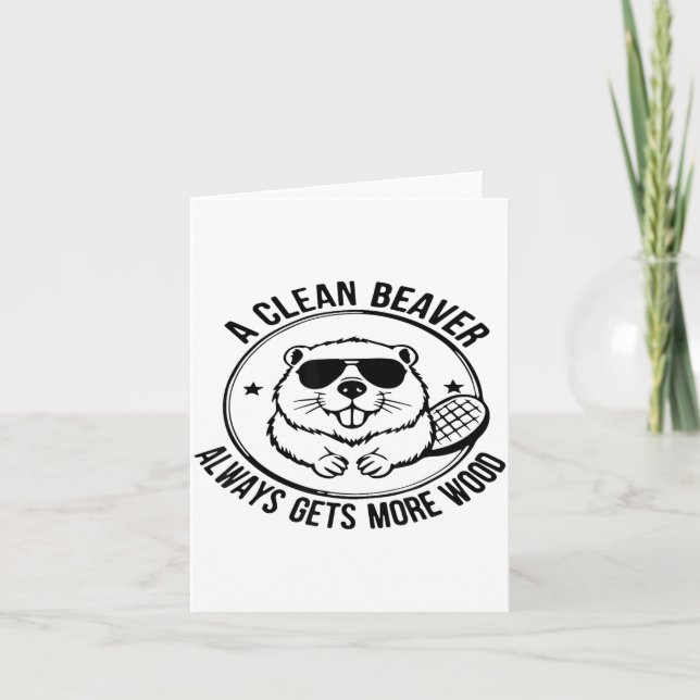 A Clean Beaver Always Gets More Wood Adults Joke M Card (Front)
