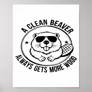 A Clean Beaver Always Gets More Wood Adults Joke M Poster