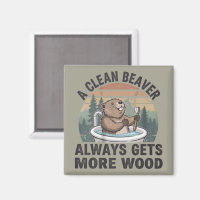 A Clean Beaver Always Gets More Wood Dirty Humour