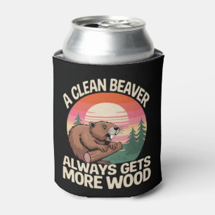 A Clean Beaver Always Gets More Wood Funny Joke Can Cooler
