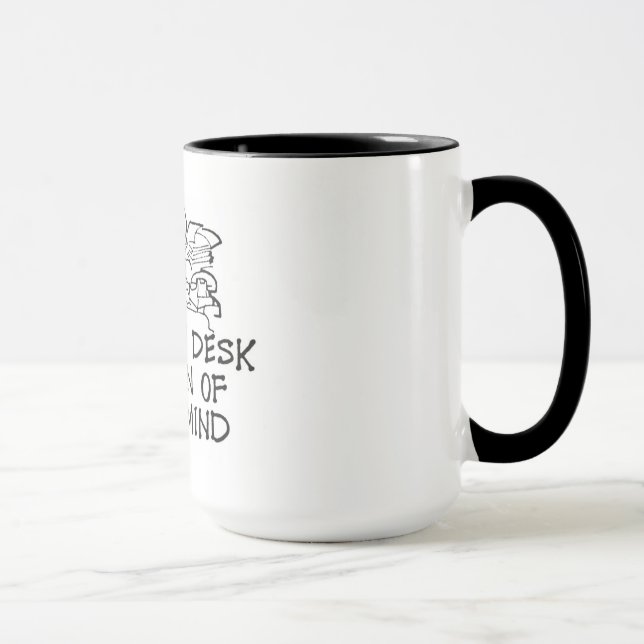 A Clean Desk is a Sign of a Sick Mind Mug (Right)