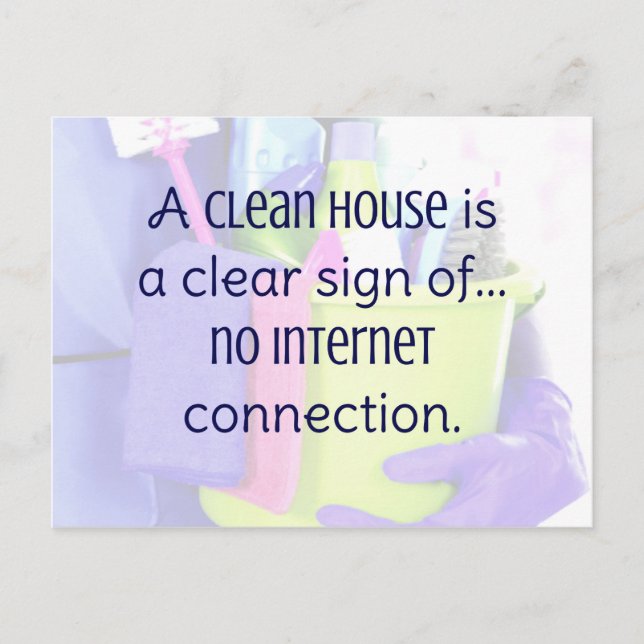 A clean house is a clear sign of… no internet postcard (Front)