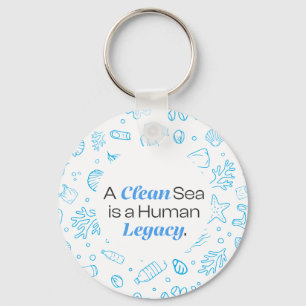 A Clean Sea is a Human Legacy Ocean Pollution Keychain