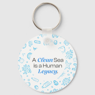 A Clean Sea is a Human Legacy | Ocean Pollution Keychain