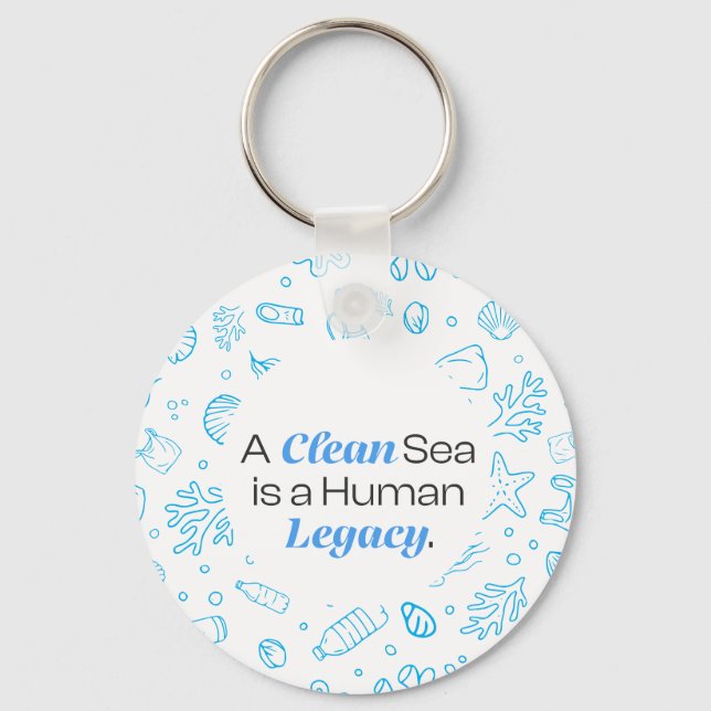A Clean Sea is a Human Legacy | Ocean Pollution Keychain (Front)