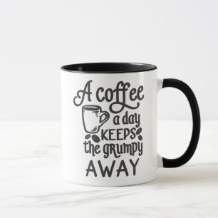 A Coffee A Day Keeps The Grumpy Away Mug