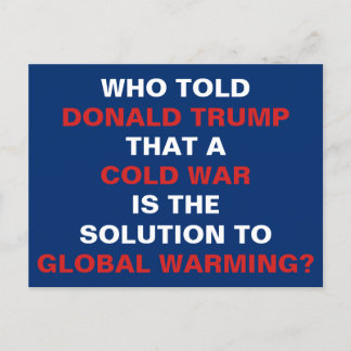 A Cold War Is Not A Solution to Global Warming Postcard