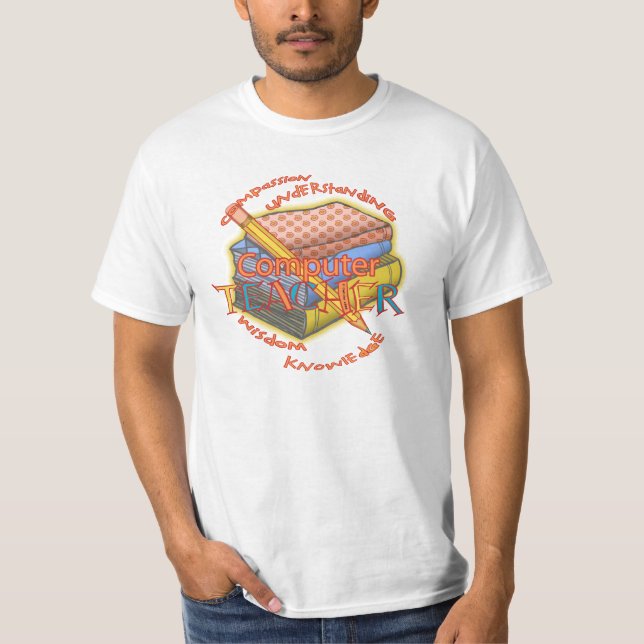 A Computer Teacher Motto T-Shirt (Front)