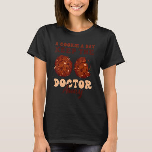 A Cookie a Day Keeps the Doctor Away Cookie Day Co T-Shirt
