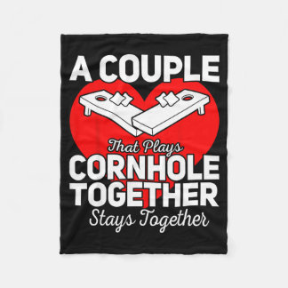 A Couple That Plays Cornhole Together - Valentine’ Fleece Blanket