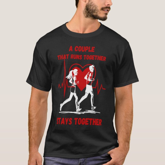 A Couple that Runs Together Stays Together Maratho T-Shirt (Front)