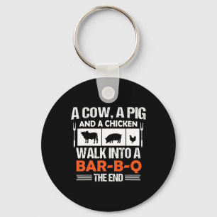 A Cow, A Pig And A Chicken Walk Into A R-b-q  Keychain