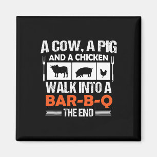 A Cow, A Pig And A Chicken Walk Into A R-b-q  Magnet