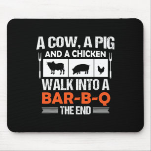 A Cow, A Pig And A Chicken Walk Into A R-b-q Mouse Pad