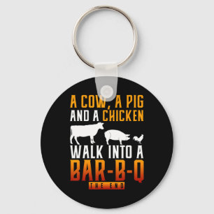 A Cow A Pig And A Chicken Walk Into A R Bbq Keychain