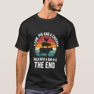 A Cow A Pig And Chicken Walk Into A Bar Funny BBQ T-Shirt