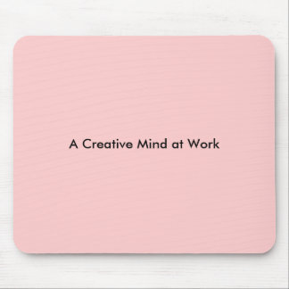 A Creative Mind at Work Mouse Pad
