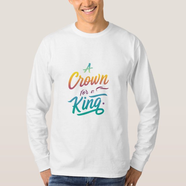 A Crown for a King T-Shirt (Front)