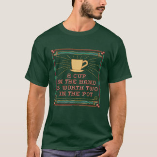A Cup In The Hand T-Shirt