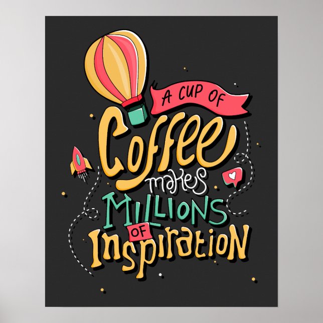 A Cup of Coffee Makes Millions of Inspiration  Poster (Front)