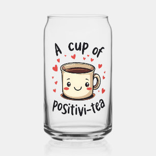 A Cup of Positivi-Tea Funny Cute Tea Lovers Can Glass