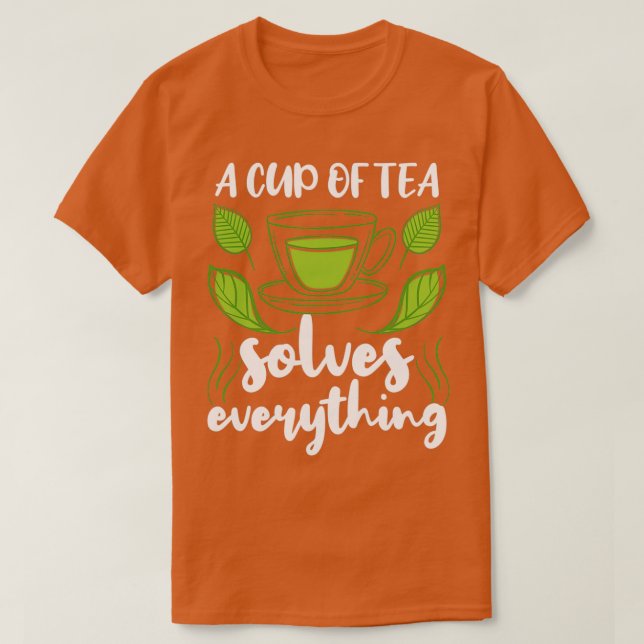 A Cup Of Tea Solves Everything Green Tea Lover Gif T-Shirt (Design Front)