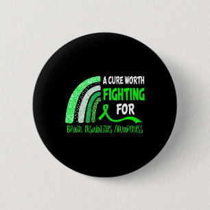 A Cure Worth Fighting For Brain Disabilities Aware 2 Inch Round Button