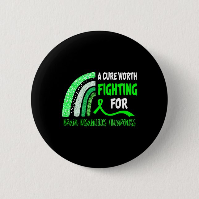 A Cure Worth Fighting For Brain Disabilities Aware 2 Inch Round Button (Front)