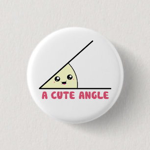 A Cute Acute Angle 1 Inch Round Button