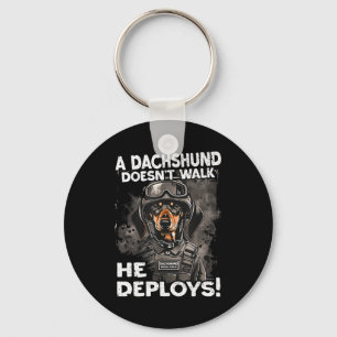 A Dachshund Doesn’t Walk He Deploys _ Wiener Dog Keychain