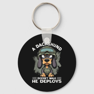 A Dachshund Doesn’t Walk He Deploys _ Wiener Dog Keychain