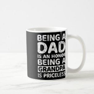 A Dad Is An Honour Being A Grandpa Is Priceless Coffee Mug