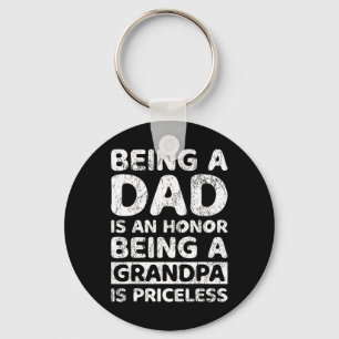 A Dad Is An Honour Being A Grandpa Is Priceless Keychain