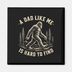 A dad like me is hard to find retro sasquatch magnet
