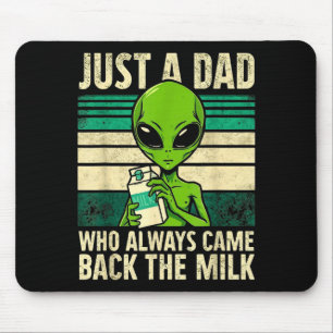 A Dad Who Came Back with The Milk Alien UFO Mouse Pad