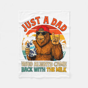 A Dad Who Came Back with The Milk Bigfoot Papa Fleece Blanket