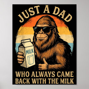 A Dad Who Came Back with The Milk Bigfoot Papa Poster