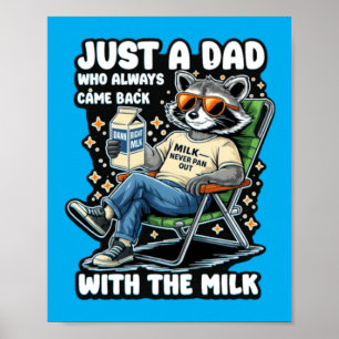 A Dad Who Came Back With The Milk Funny Raccoon Poster