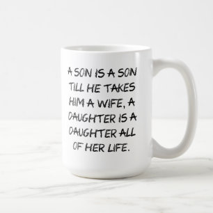 A Daughter is a Daughter All Her Life...Coffee Mug